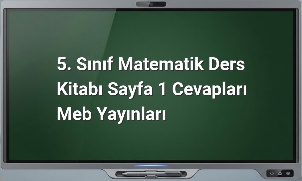 5. Sınıf Matematik Sayfa 1 Cevapları