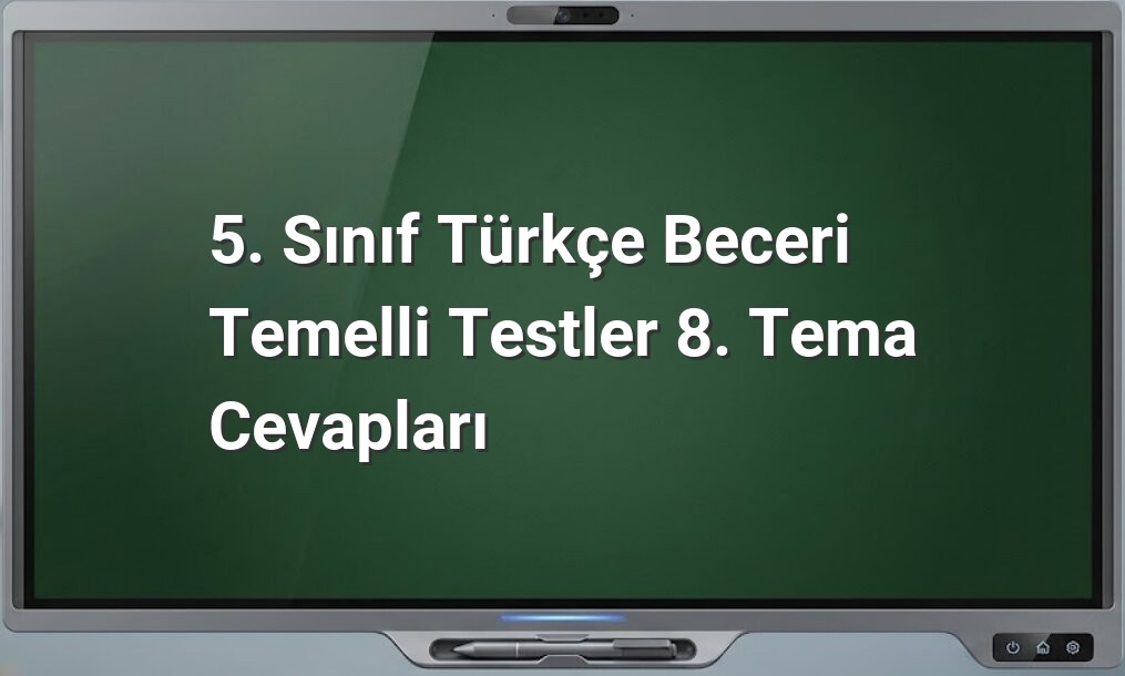 5. Sınıf Türkçe test cevapları