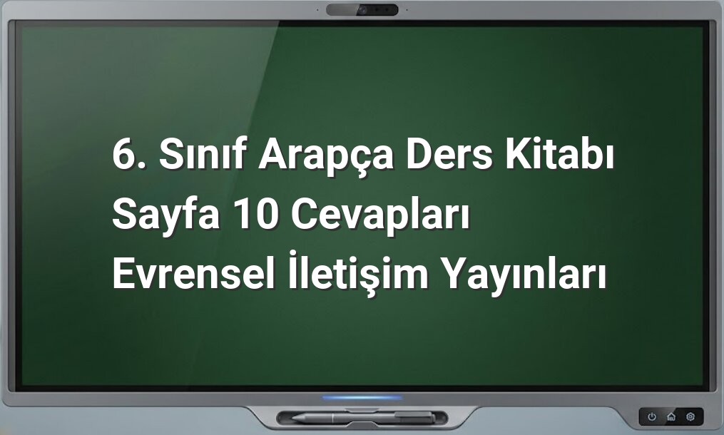 6. sınıf Arapça sayfa 10 cevapları