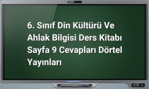 Din Kültürü 6. Sınıf Sayfa 9 Cevapları