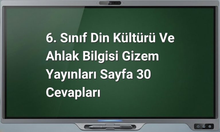 Din Kültürü 6. Sınıf Sayfa 30 Cevapları