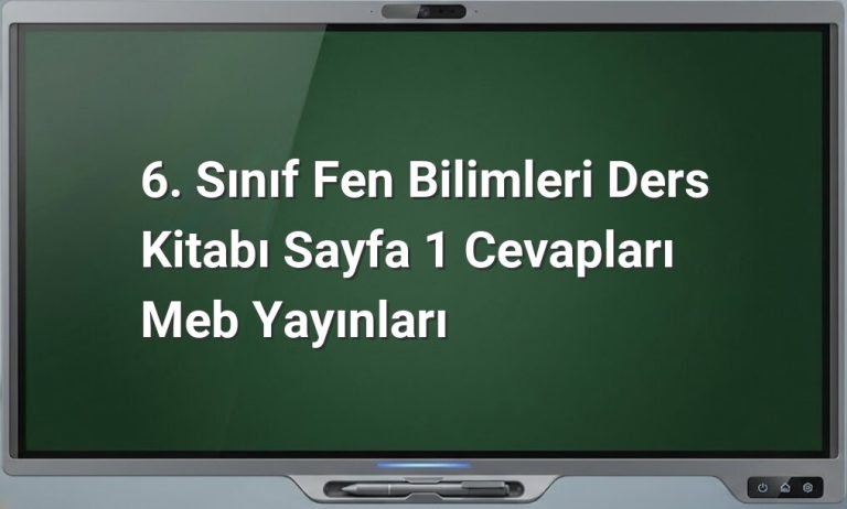 6. Sınıf Fen Bilimleri Sayfa 1 Cevapları