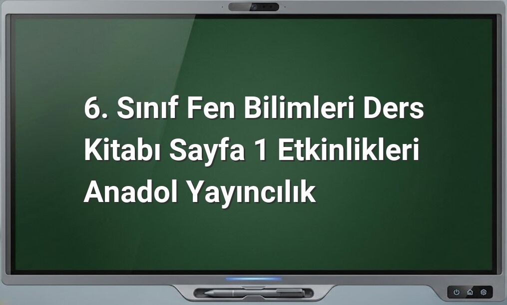 6. Sınıf Fen Bilimleri Sayfa 1