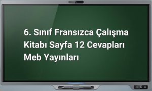 6. Sınıf Fransızca Sayfa 12 Cevapları