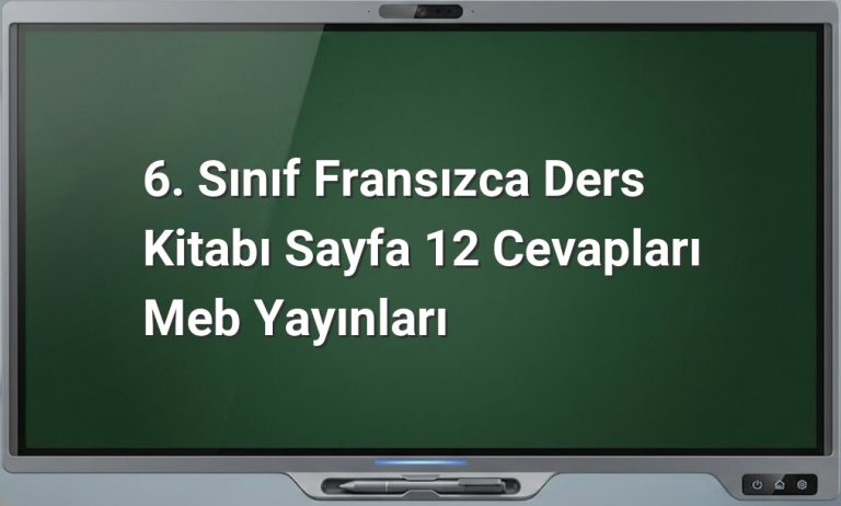 6. Sınıf Fransızca Sayfa 12 Cevapları