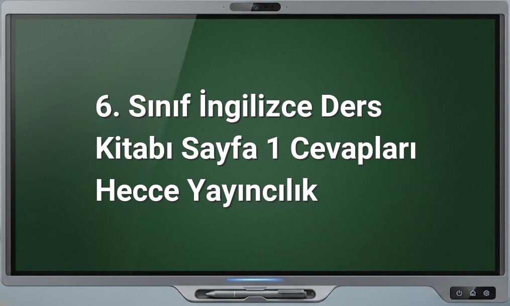 6. Sınıf İngilizce ders kitabı sayfa 1