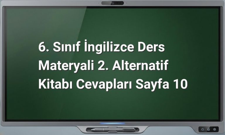6. Sınıf İngilizce Sayfa 10 Cevapları