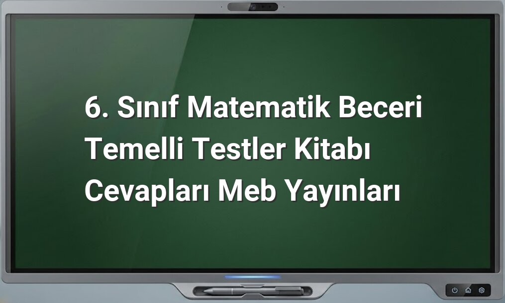 6. Sınıf Matematik Test Cevapları