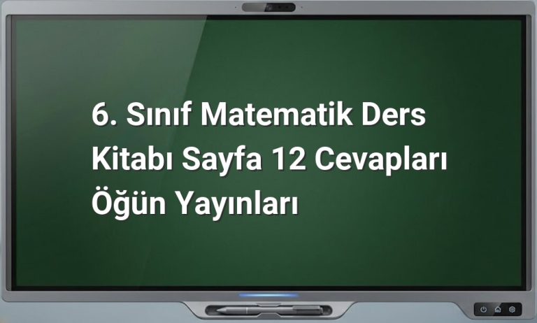 6. Sınıf Matematik Sayfa 12 Cevapları