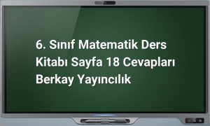 6. Sınıf Matematik Sayfa 18 Cevapları