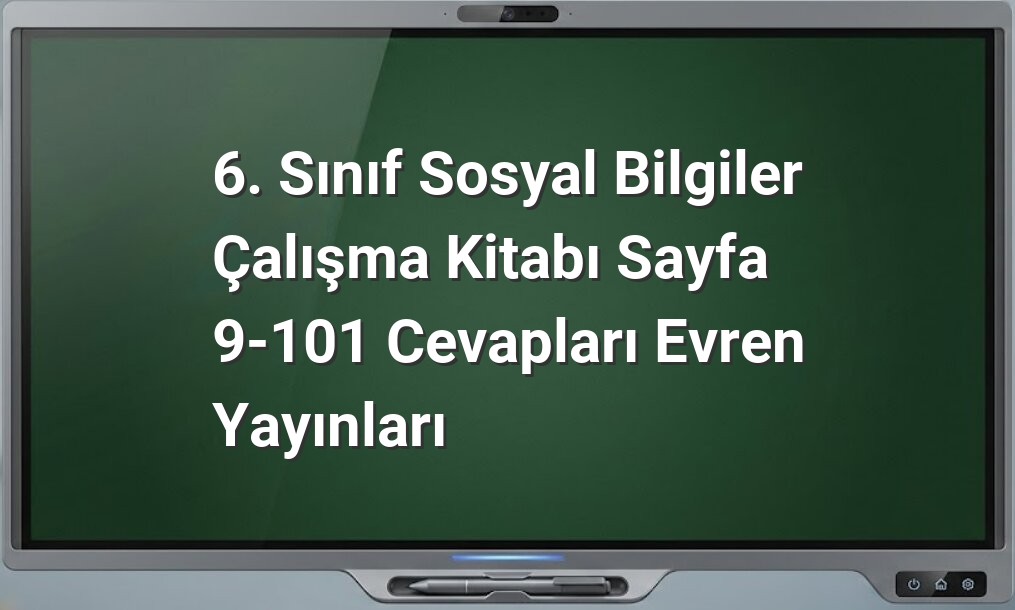 6. Sınıf Sosyal Bilgiler Cevapları