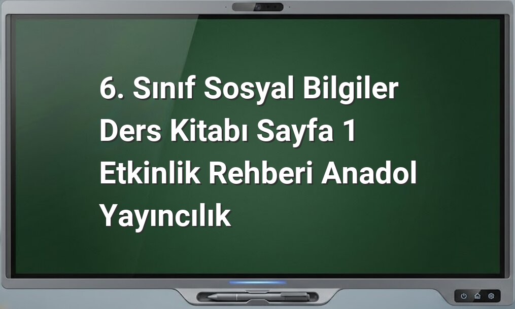 6. Sınıf Sosyal Bilgiler Sayfa 1