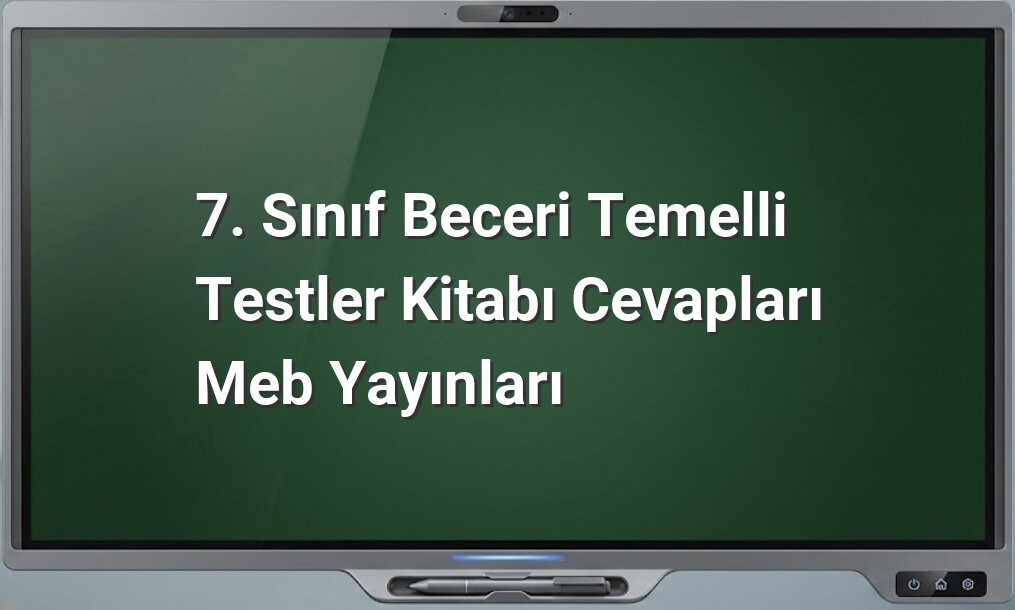 7. Sınıf Beceri Temelli Testler Cevapları