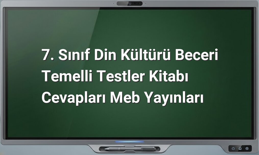 7. Sınıf Din Kültürü Cevapları
