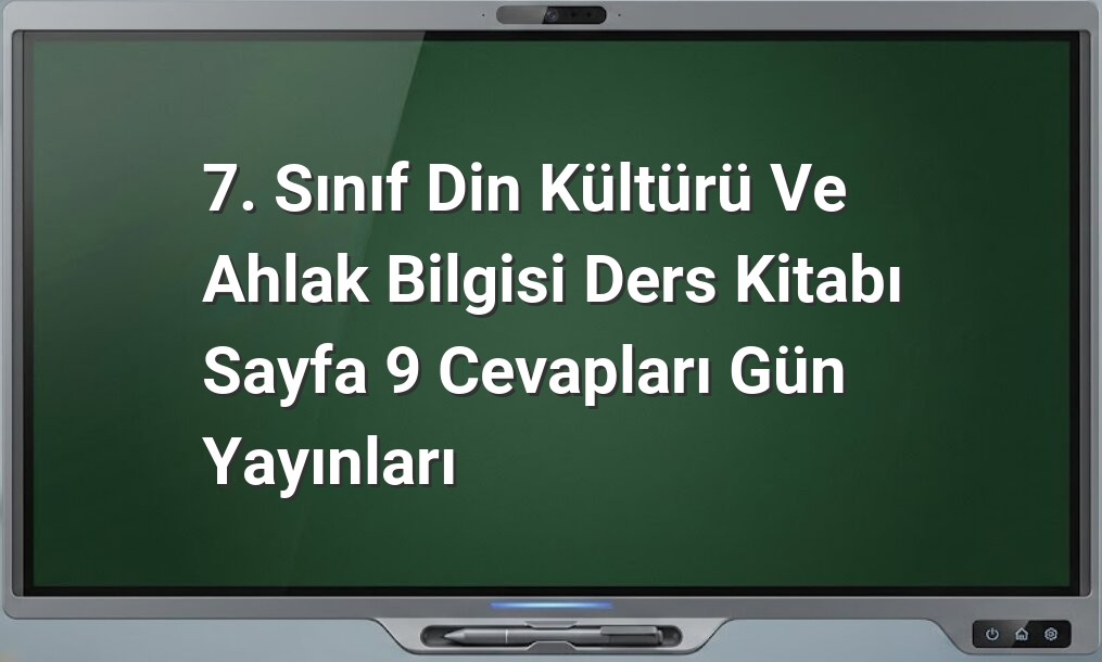 7. Sınıf Din Kültürü Cevapları