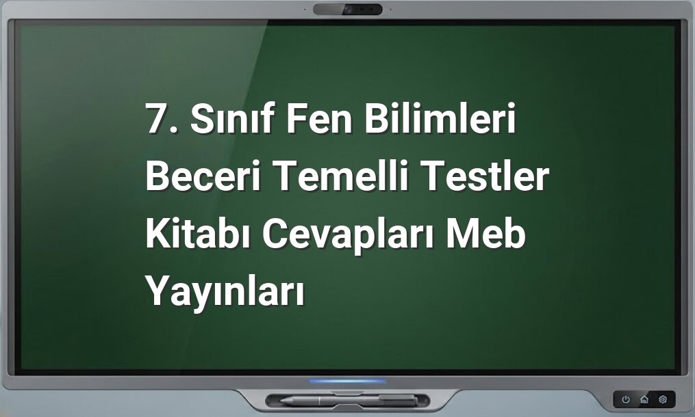 7. Sınıf Fen Bilimleri cevapları