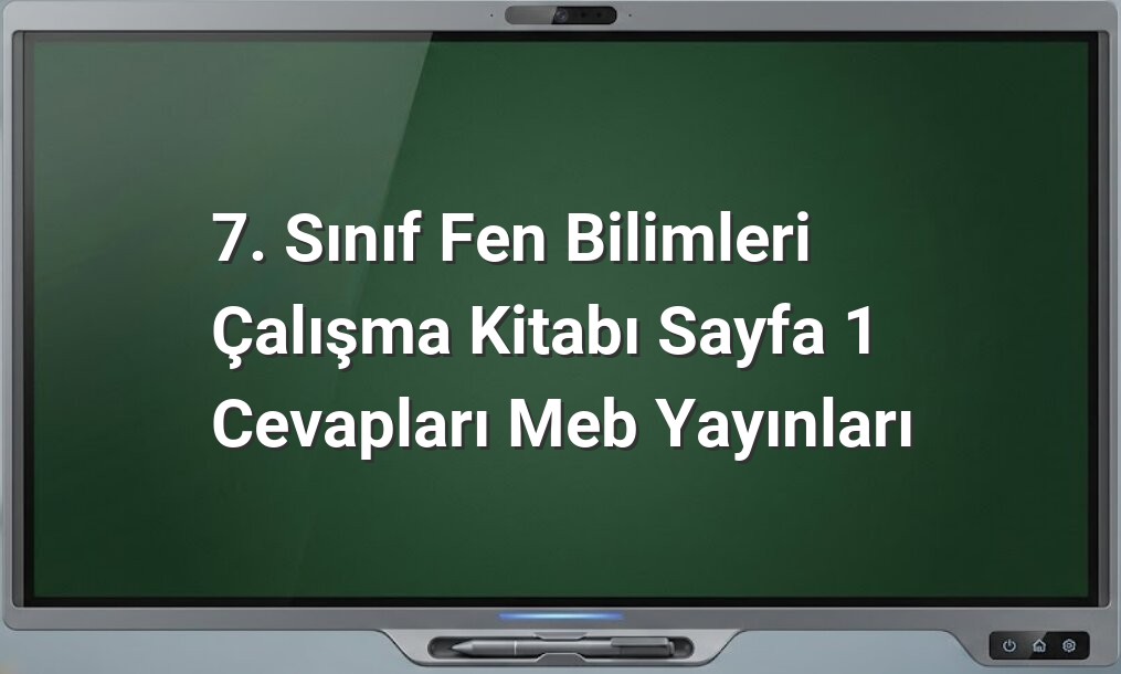 7. Sınıf Fen Bilimleri
