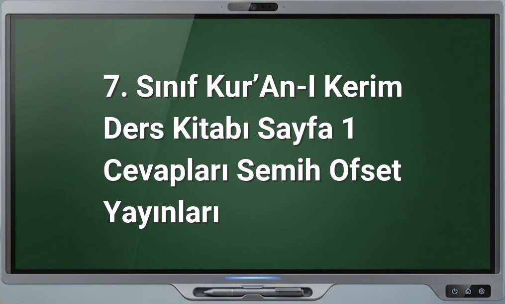 7. sınıf Kur'an-ı Kerim sayfa 1 cevapları