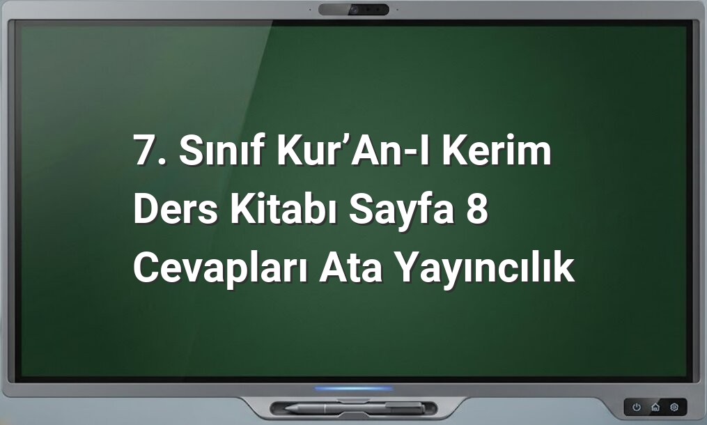 Kur'an-ı Kerim 7. Sınıf Sayfa 8 Cevapları