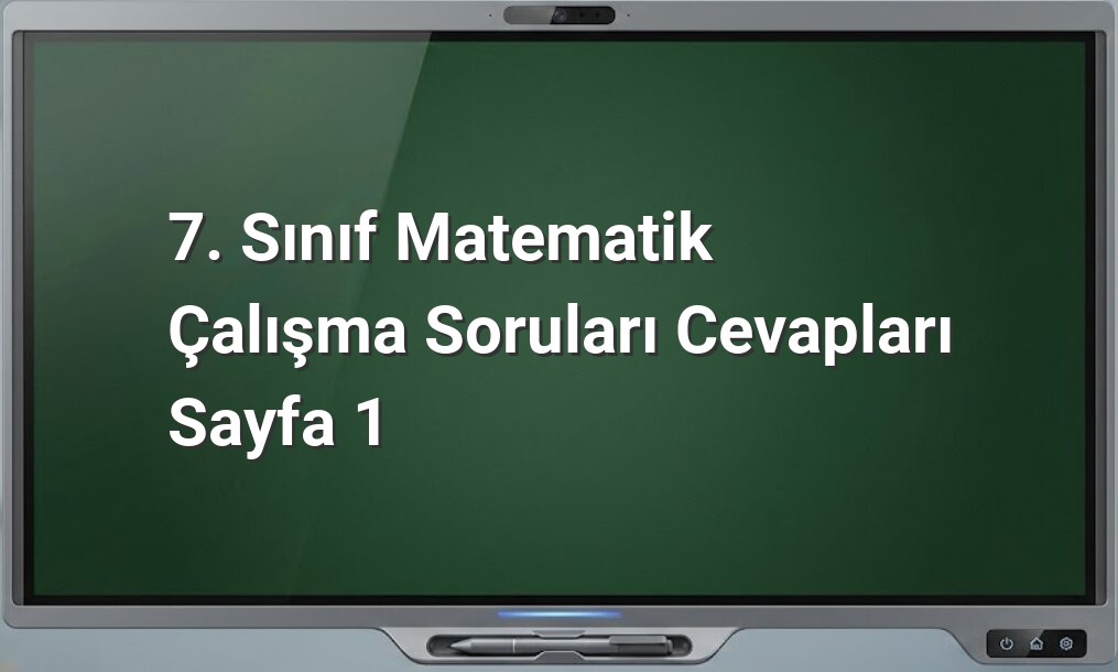 7. Sınıf Matematik Çalışma Soruları