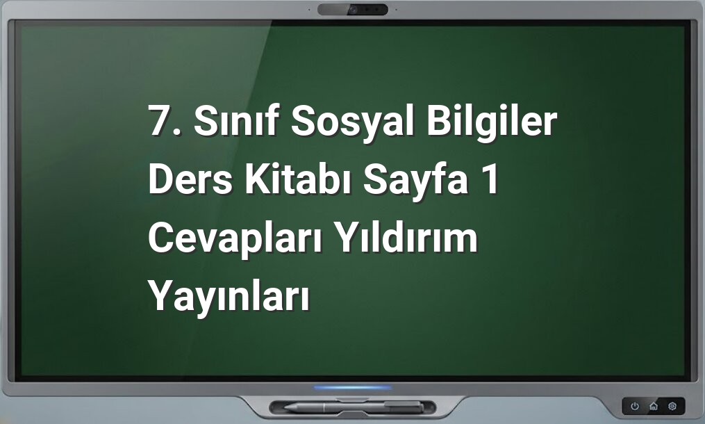 7. Sınıf Sosyal Bilgiler