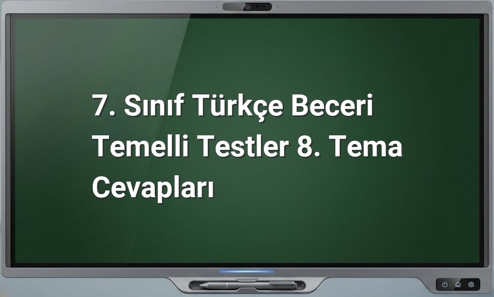 7. Sınıf Türkçe Test Cevapları