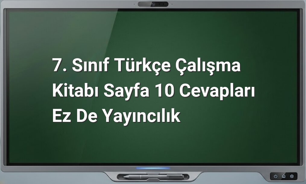 7. Sınıf Türkçe Sayfa 10 Cevapları