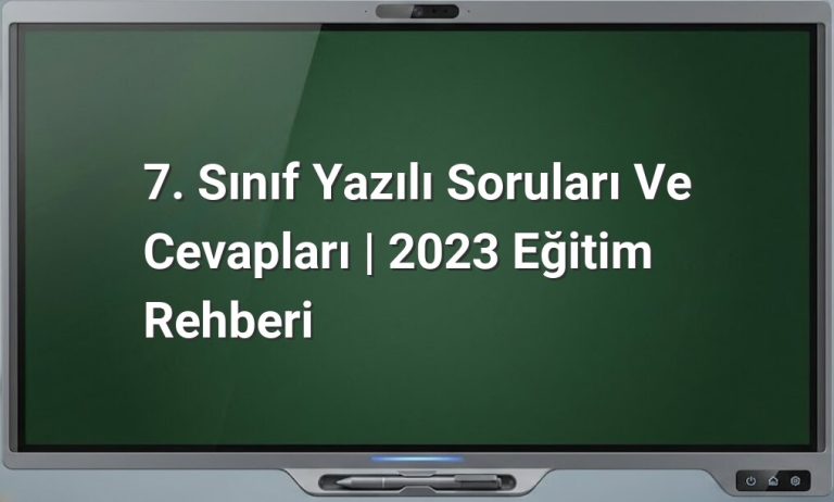 7. Sınıf Yazılı Soruları ve Cevapları
