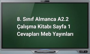 8. Sınıf Almanca A2.2 Sayfa 1 Cevapları