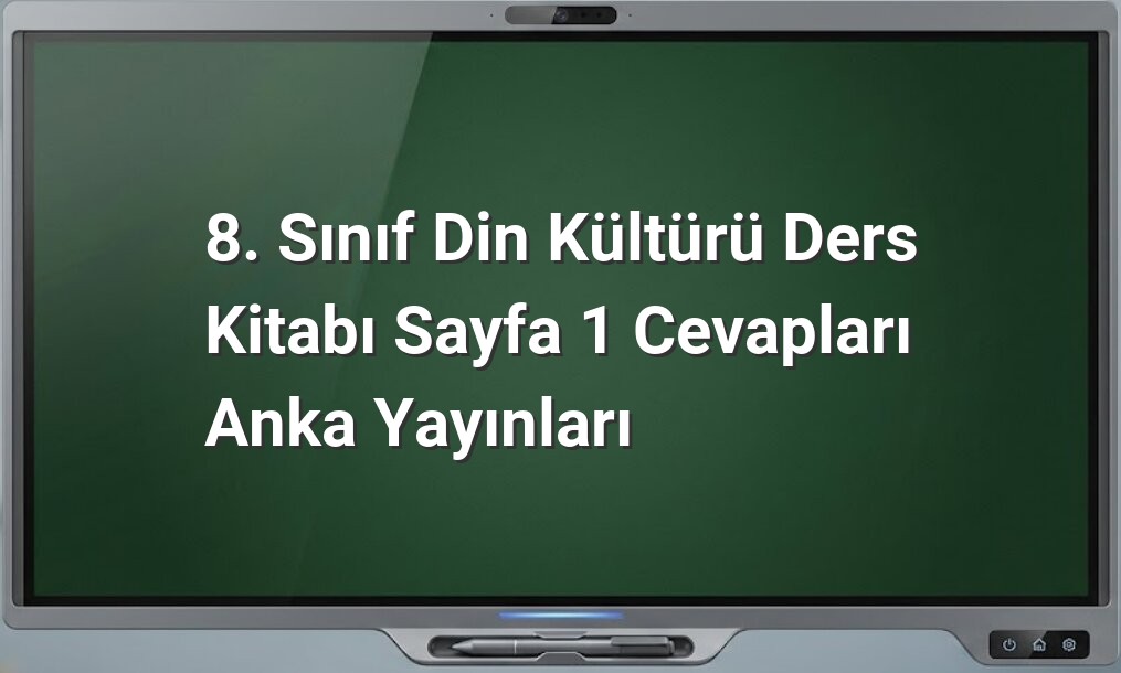 8. sınıf din kültürü cevapları