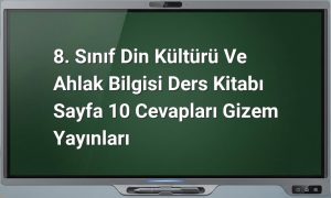 Din Kültürü 8. Sınıf Sayfa 10 Cevapları