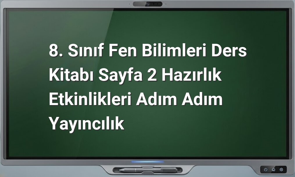 8. sınıf fen bilimleri etkinlikleri