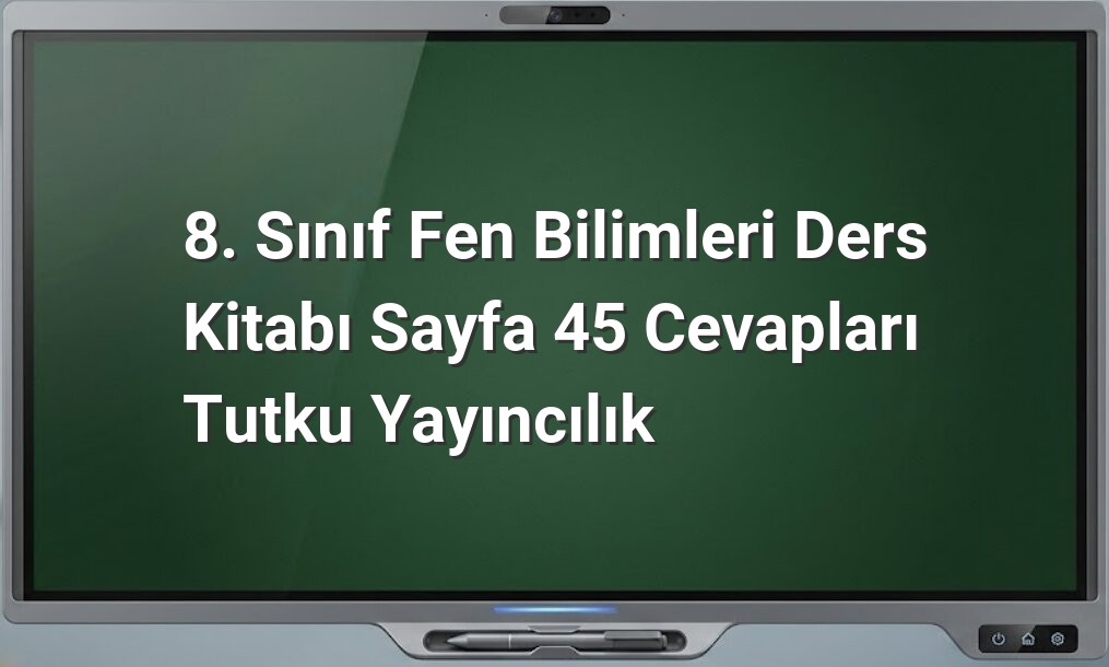 Fen Bilimleri 8. Sınıf Cevapları