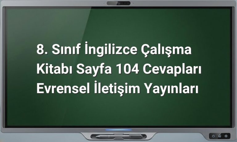 8. sınıf İngilizce sayfa 104 cevapları
