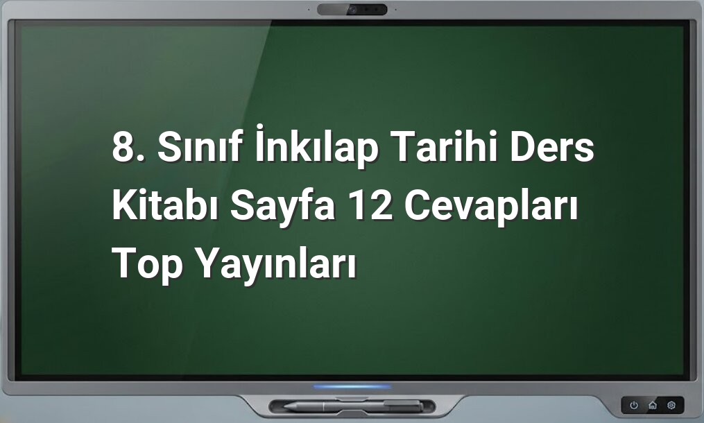 8. Sınıf İnkılap Tarihi Cevapları