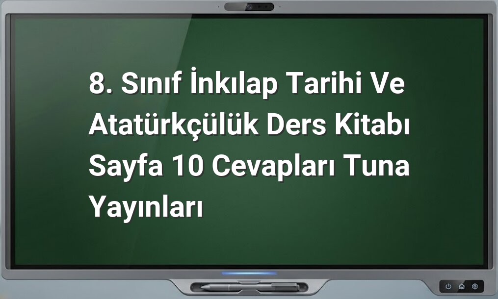 İnkılap Tarihi ve Atatürkçülük 8. Sınıf