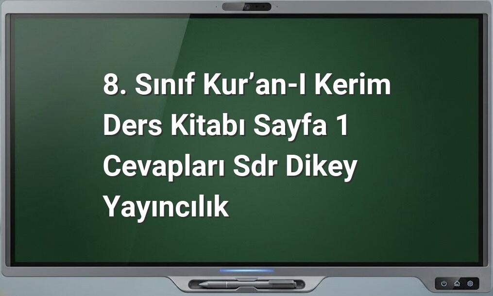 8. Sınıf Kur’an-ı Kerim cevapları