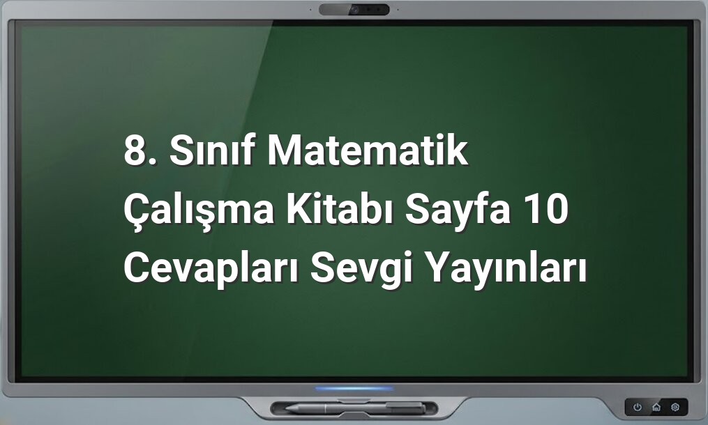 8. Sınıf Matematik Sayfa 10 Cevapları