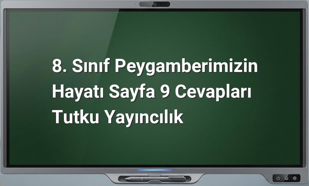 Peygamberimizin Hayatı Sayfa 9 Cevapları