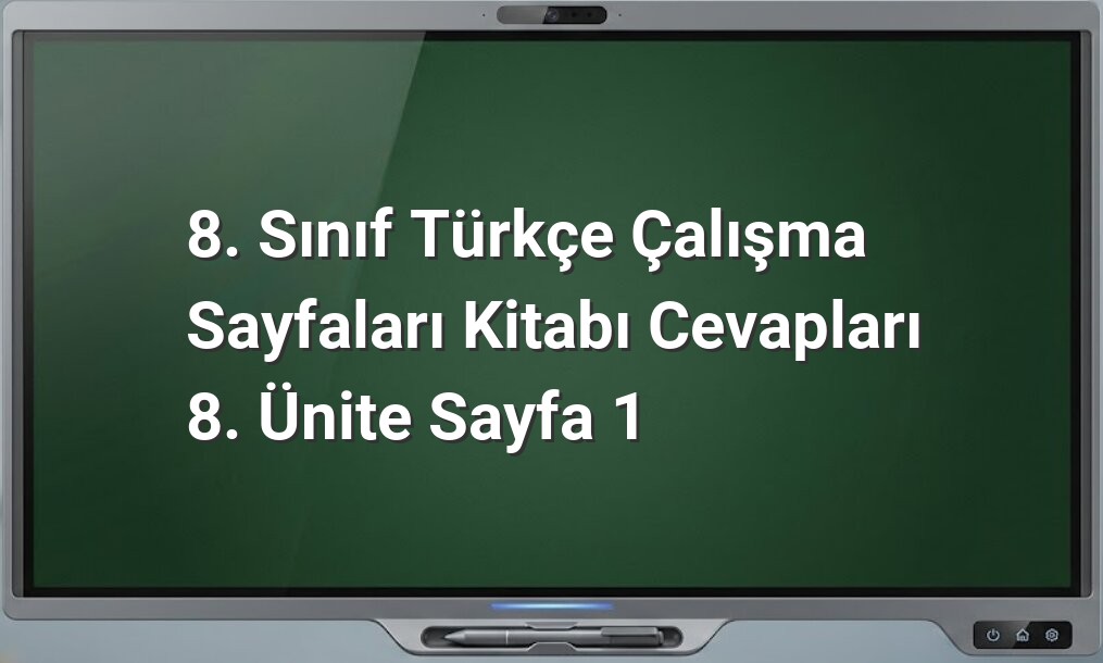 8. Sınıf Türkçe etkinlik cevabı