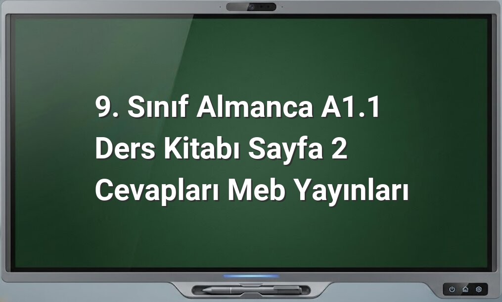 9. Sınıf Almanca A1.1 Cevapları