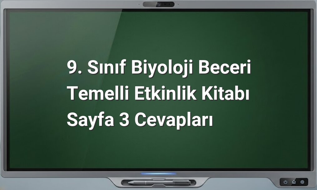9. Sınıf Biyoloji etkinlik cevapları