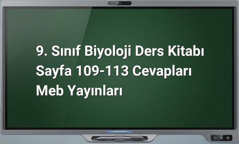 9. Sınıf Biyoloji Sayfa 109-113 Cevapları
