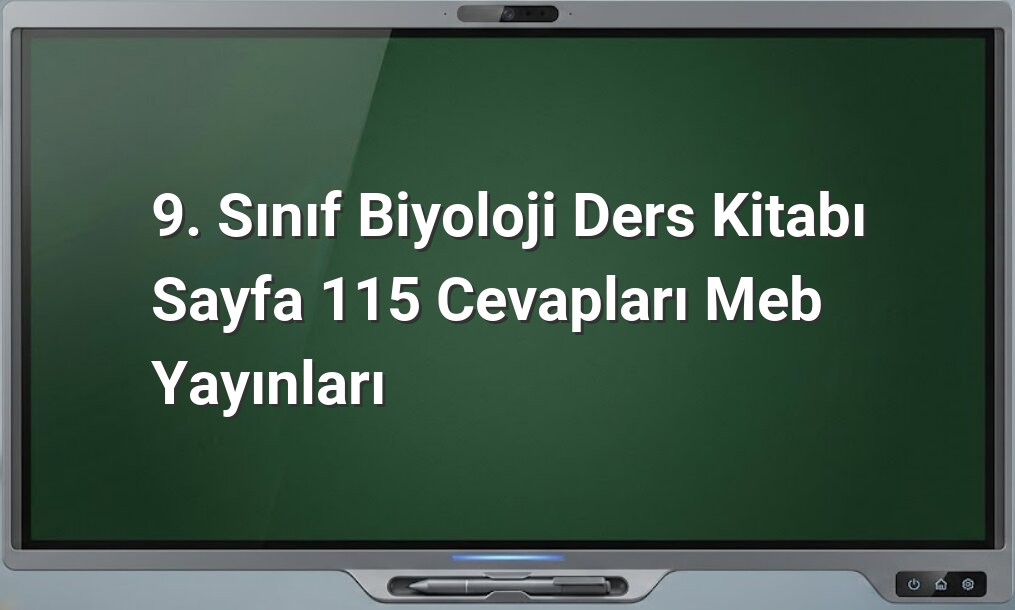 Biyoloji Ders Kitabı Sayfa 115 Cevapları