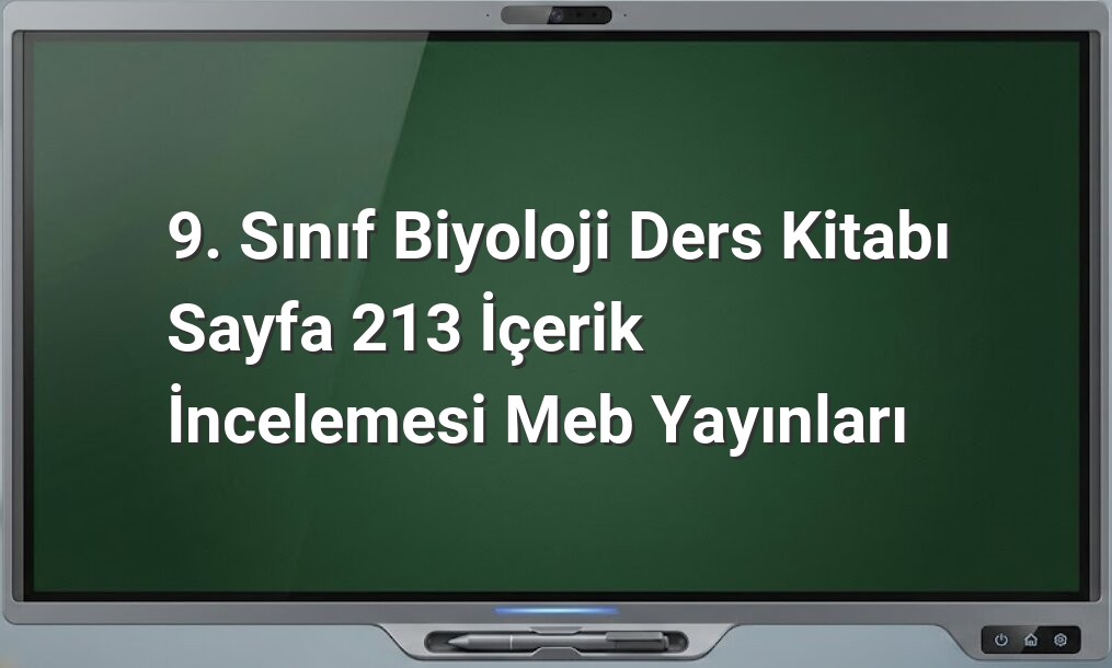 9. Sınıf Biyoloji Sayfa 213