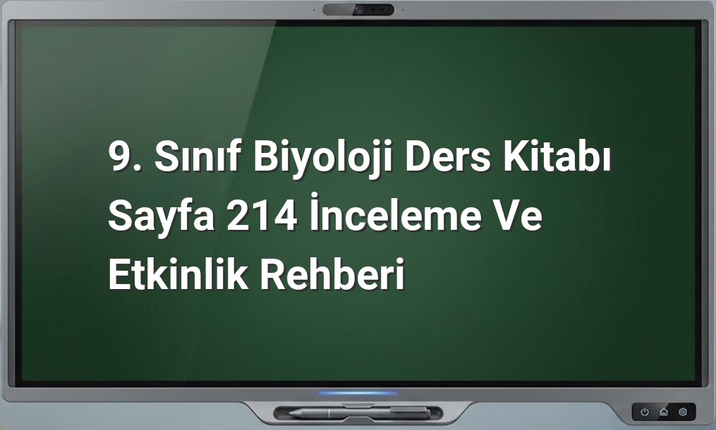 9. Sınıf Biyoloji Sayfa 214