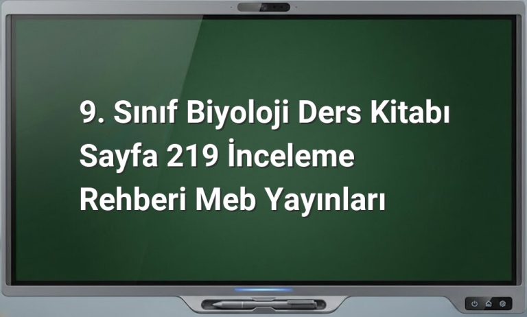 9. Sınıf Biyoloji Sayfa 219 Cevapları