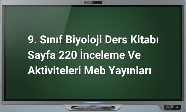Biyoloji dersi sayfa 220 etkinlikleri