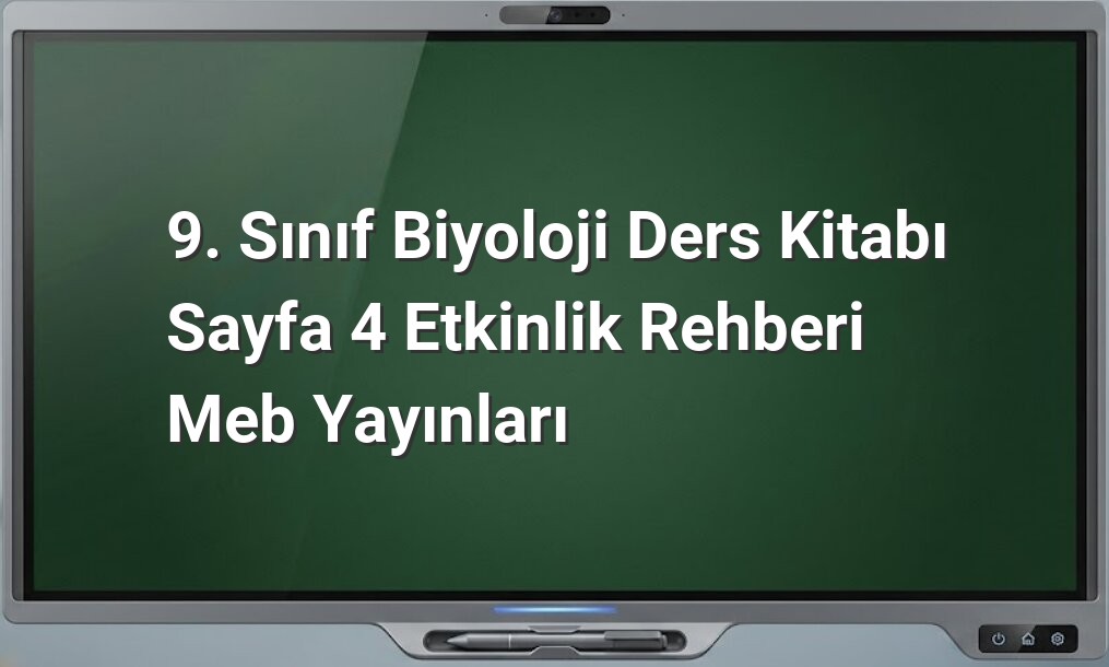 9. Sınıf Biyoloji Sayfa 4 Etkinlik
