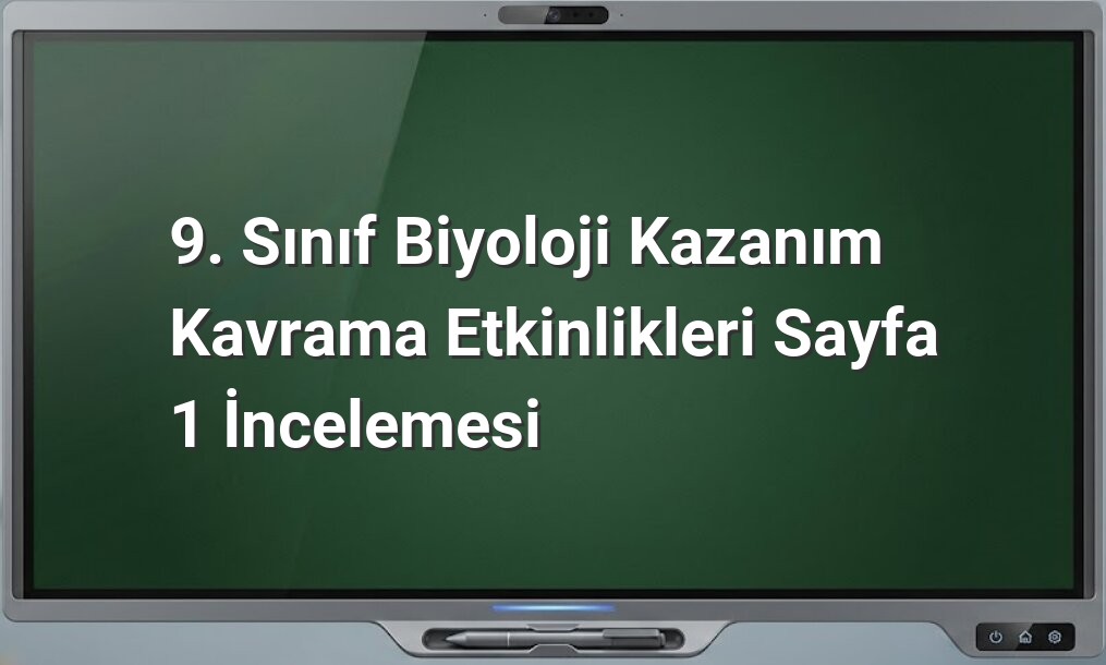 9. Sınıf Biyoloji Kazanım Kavrama